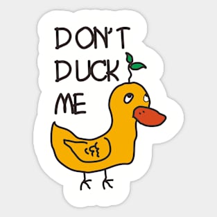 don't duck me !!! (Confused) Sticker